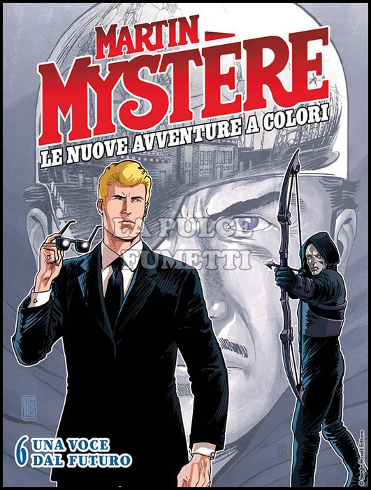MARTIN MYSTERE GIGANTE # 19 - MARTIN MYSTERE - LE NUOVE AVVENTURE A COLORI 6: UNA VOCE DAL FUTURO